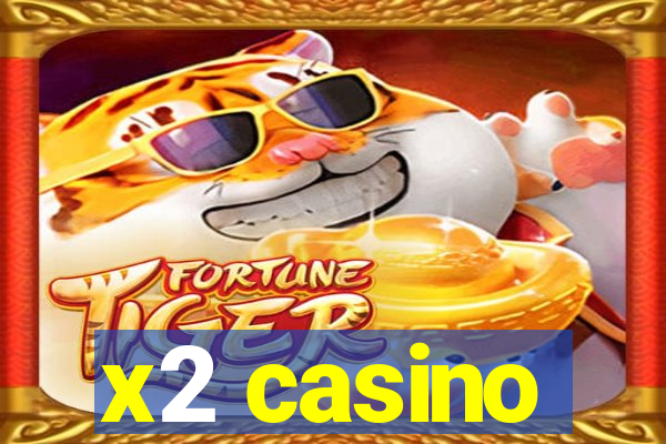 x2 casino